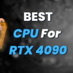 Best CPU For RTX 4090