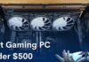 Best Gaming PC Under $500