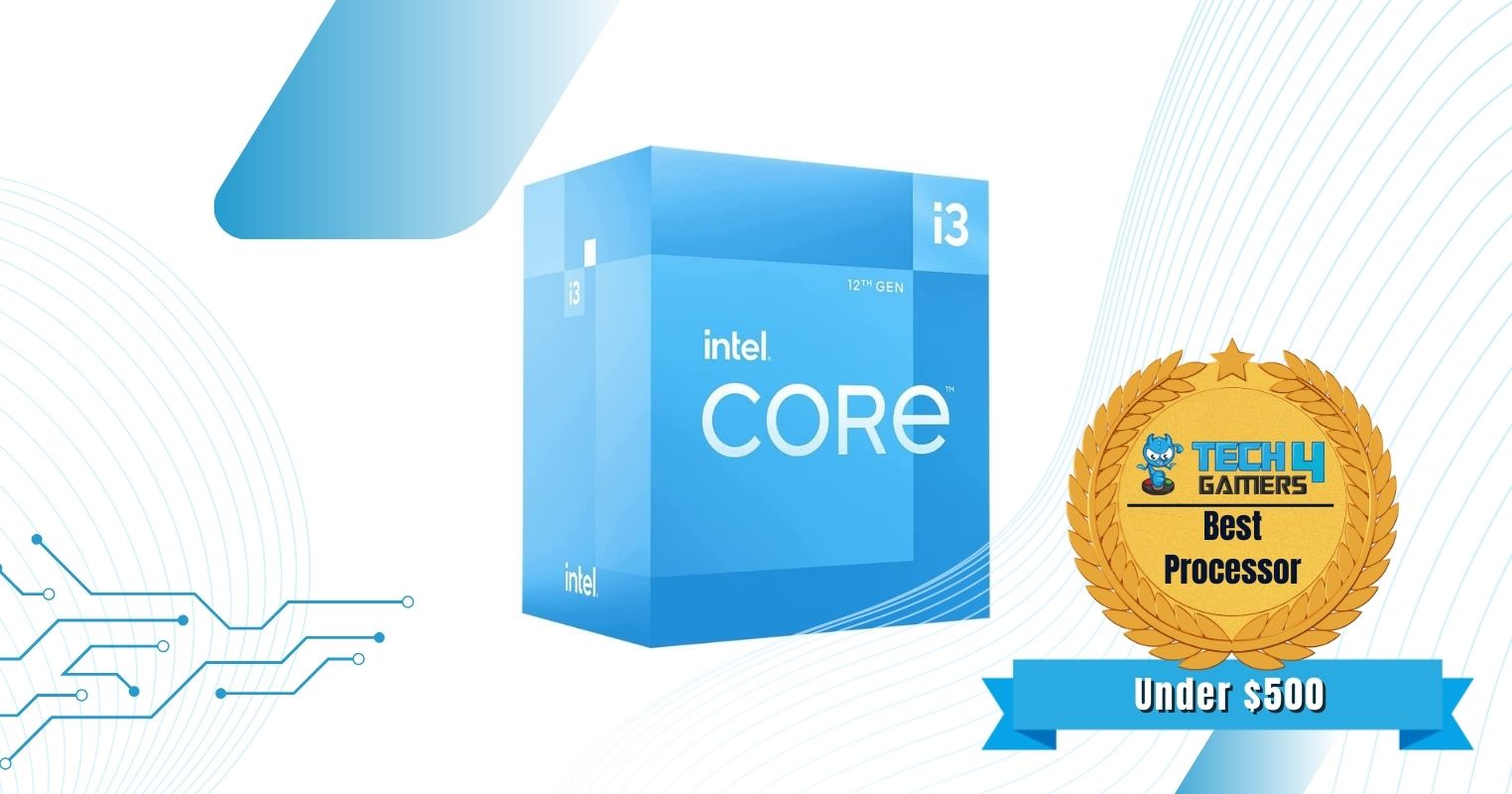 Intel Core i3-12100F CPU For Best Gaming PC Under $500 