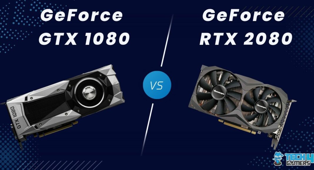 GeForce GTX 1080 vs RTX 2080