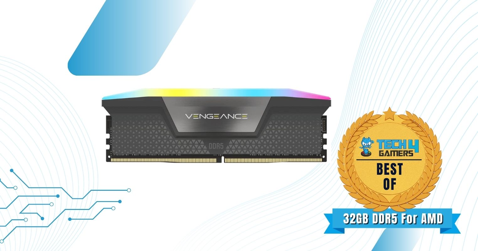 Corsair Vengeance RGB 6000MHz CAS30 - Best 32GB DDR5 RAM For AMD Platform