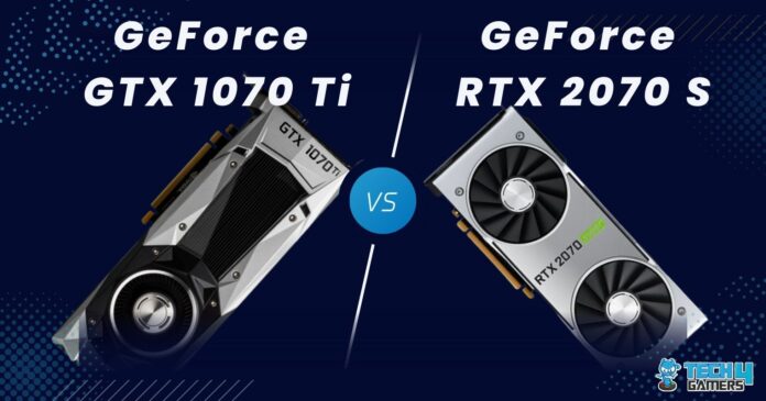 GTX 1070 Ti vs RTX 2070 Super