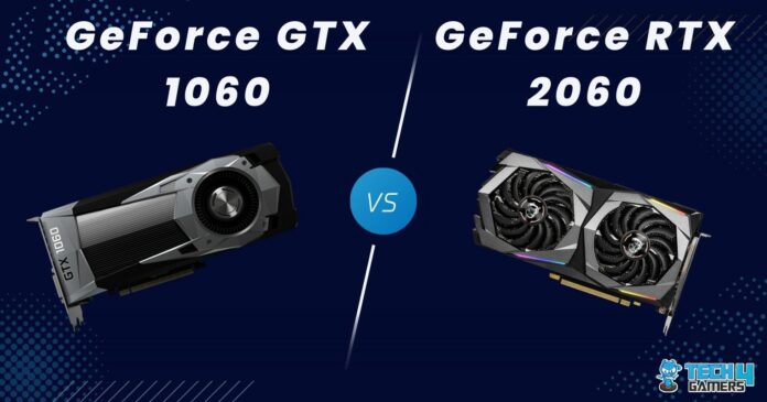 GeForce GTX 1060 vs RTX 2060