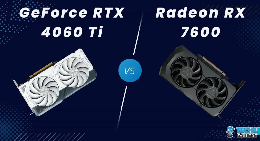 RTX 4060 Ti Vs RX 7600