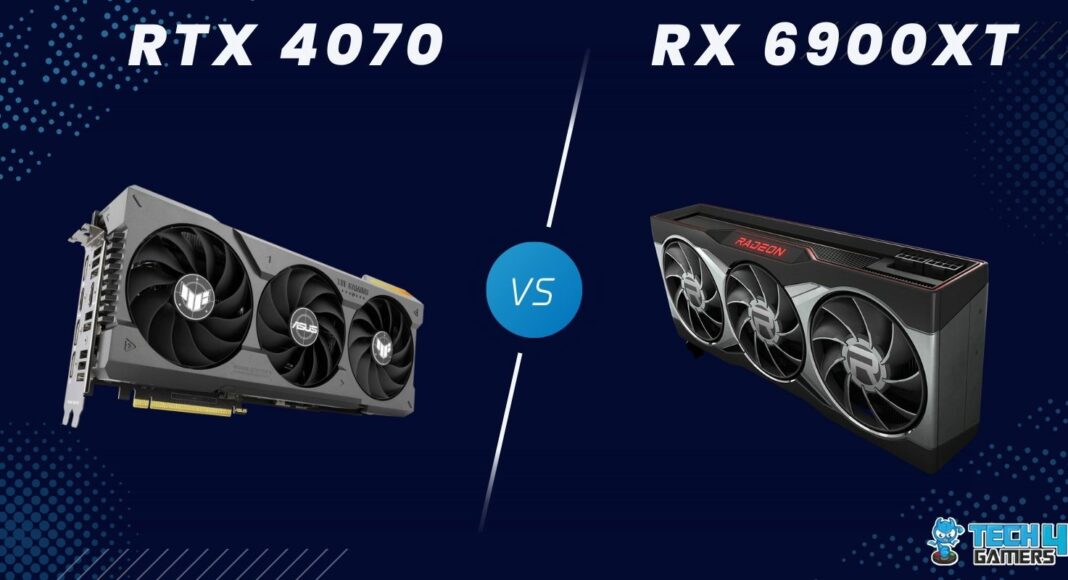 RTX 4070 Vs RX 6900XT