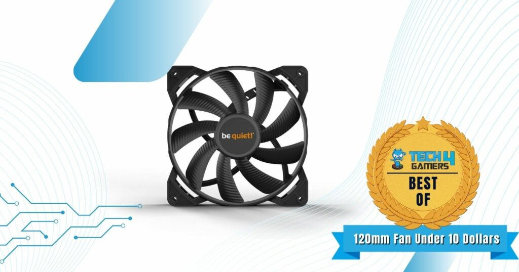 5 BEST 120mm Case Fan in 2023 Tech4Gamers