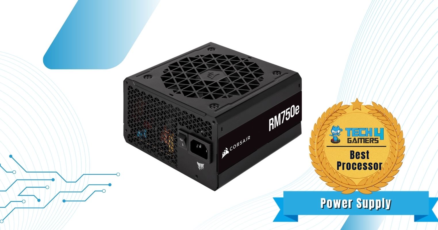 Best $1500 Gaming PC Build Power Supply - Corsair RM750e