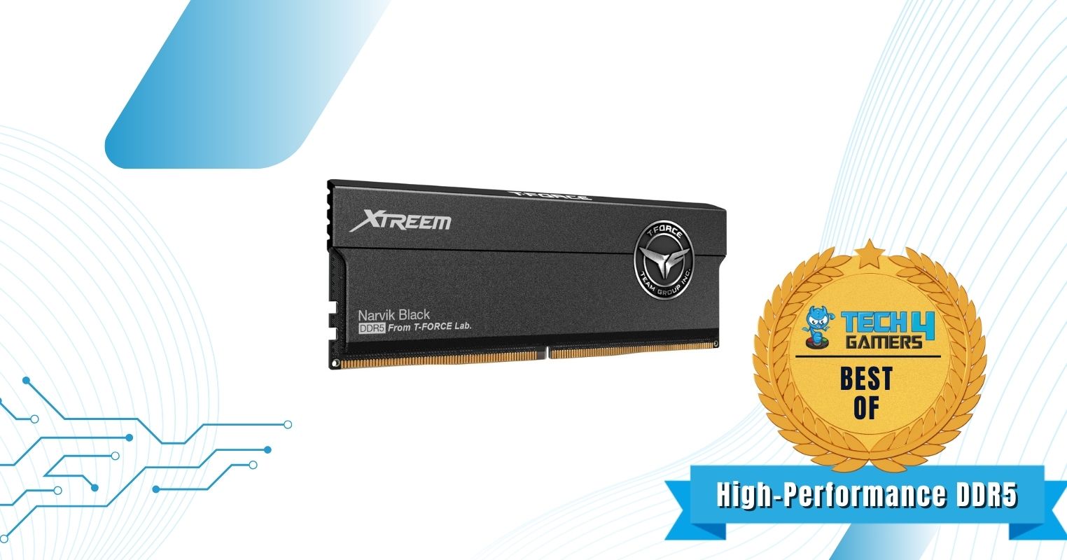 TEAMGROUP T-Force Xtreem DDR5 - Best High-Performance DDR5 RAM