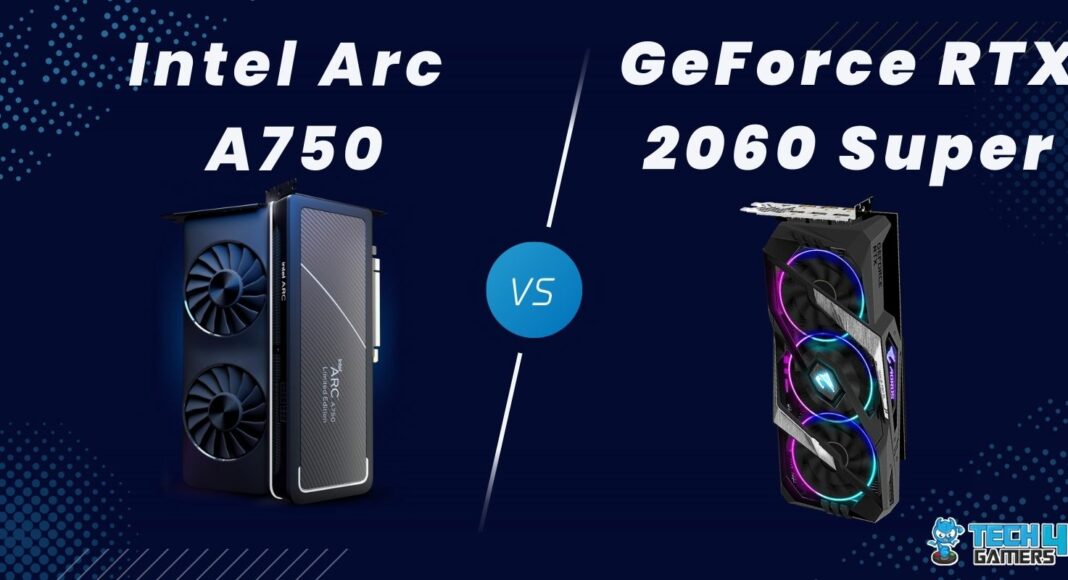 Arc A750 Vs RTX 2060 Super