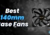 5 BEST 120mm Case Fan In 2023 - Tech4Gamers