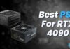 Best PSU For RTX 4090