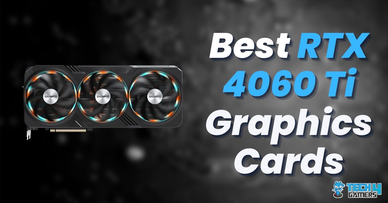Best RTX 4060 Ti Graphics Cards