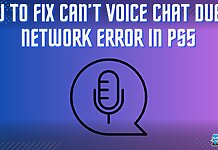 CAN’T VOICE CHAT DUE TO NETWORK ERROR IN PS5