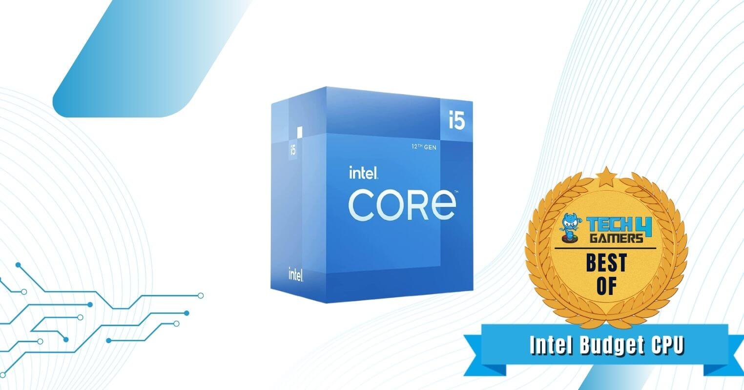 Core i5 12400F - Best Budget Intel CPU