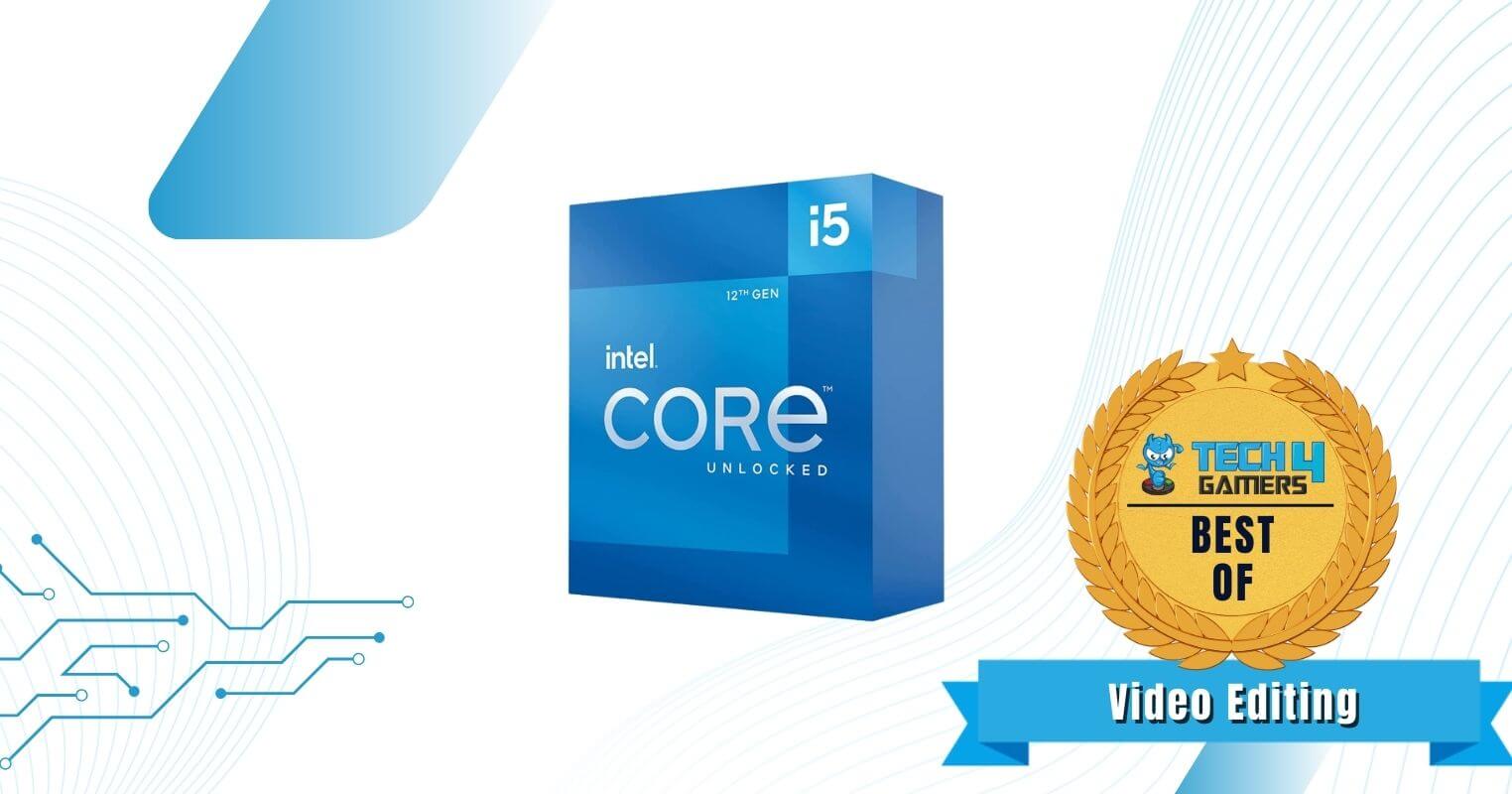 Core i5-12600K - Best Budget CPU For Video Editing