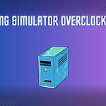 How To Overclock PC In PC Building Simulator