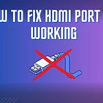 How To Fix HDMI Port Not Working
