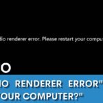 AUDIO RENDERER ERROR" PLEASE RESTART YOUR COMPUTER?