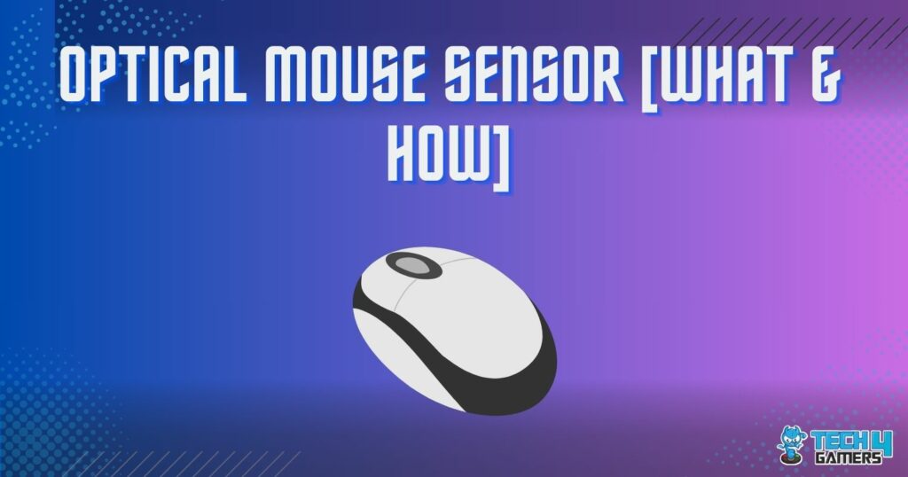 Optical Mouse Sensor [What & How] - Tech4Gamers