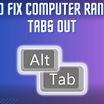 How to FIX Computer RANDOMLY TABS OUT