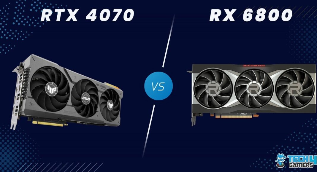 RTX 4070 Vs RX 6800