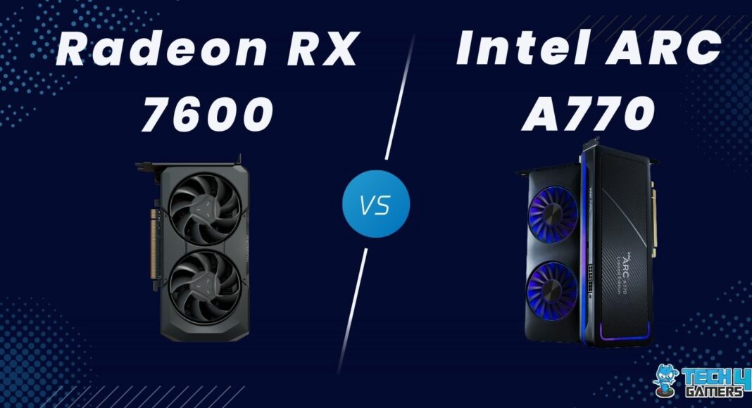 RX 7600 Vs ARC A770