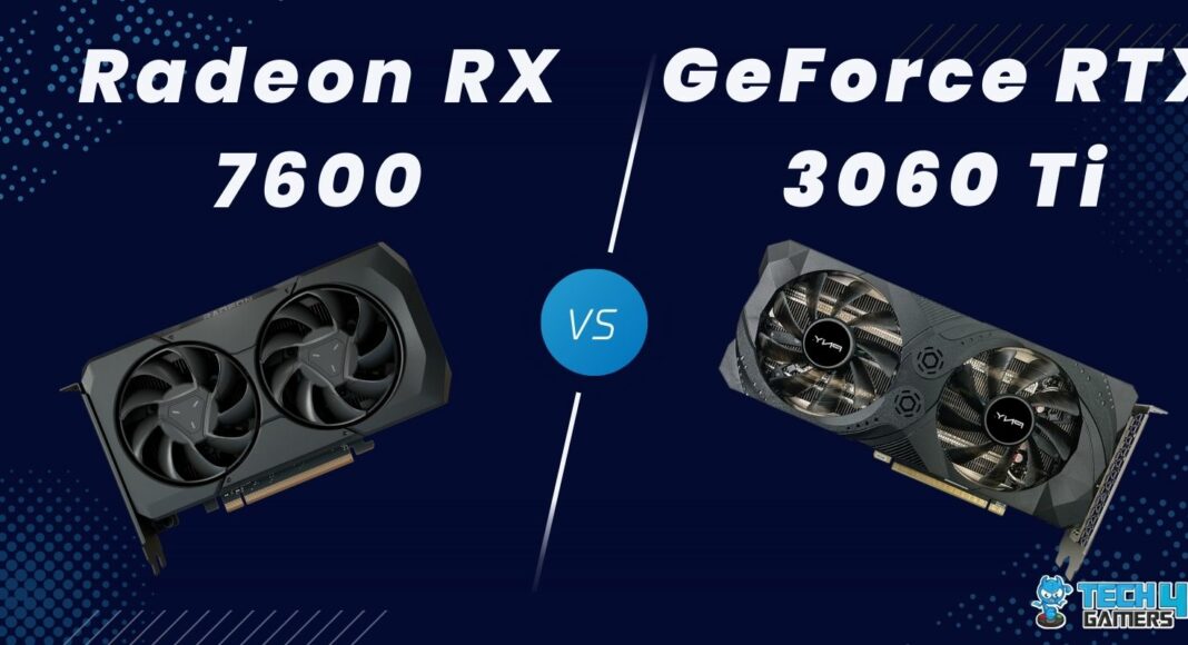 RX 7600 Vs RTX 3060 Ti