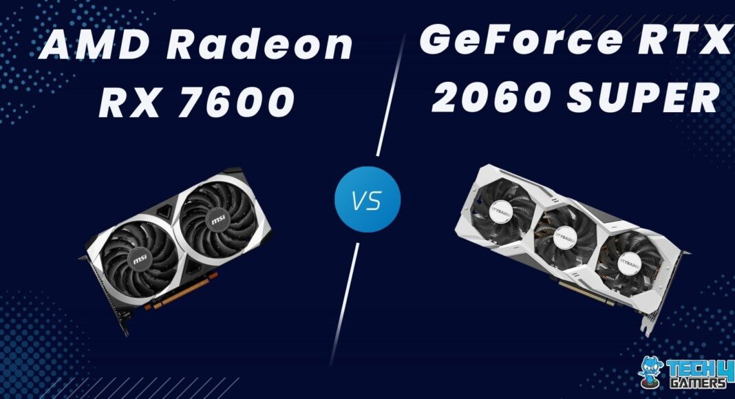 Radeon RX 7600 vs GeForce RTX 2060 Super