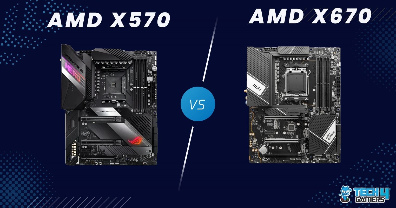 X570 Vs X670 Motherboards [Full Comparison 2024] Tech4Gamers