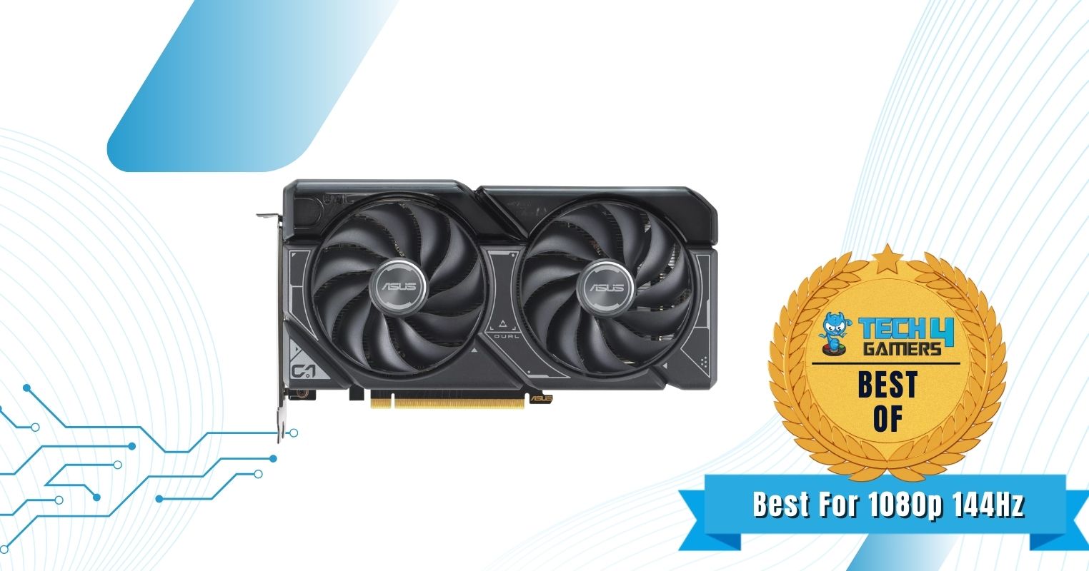 ASUS Dual GeForce RTX 4060 Ti OC - Best Graphics Card For 1080p 144Hz