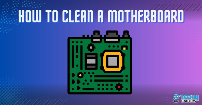 how to clean a motherboard