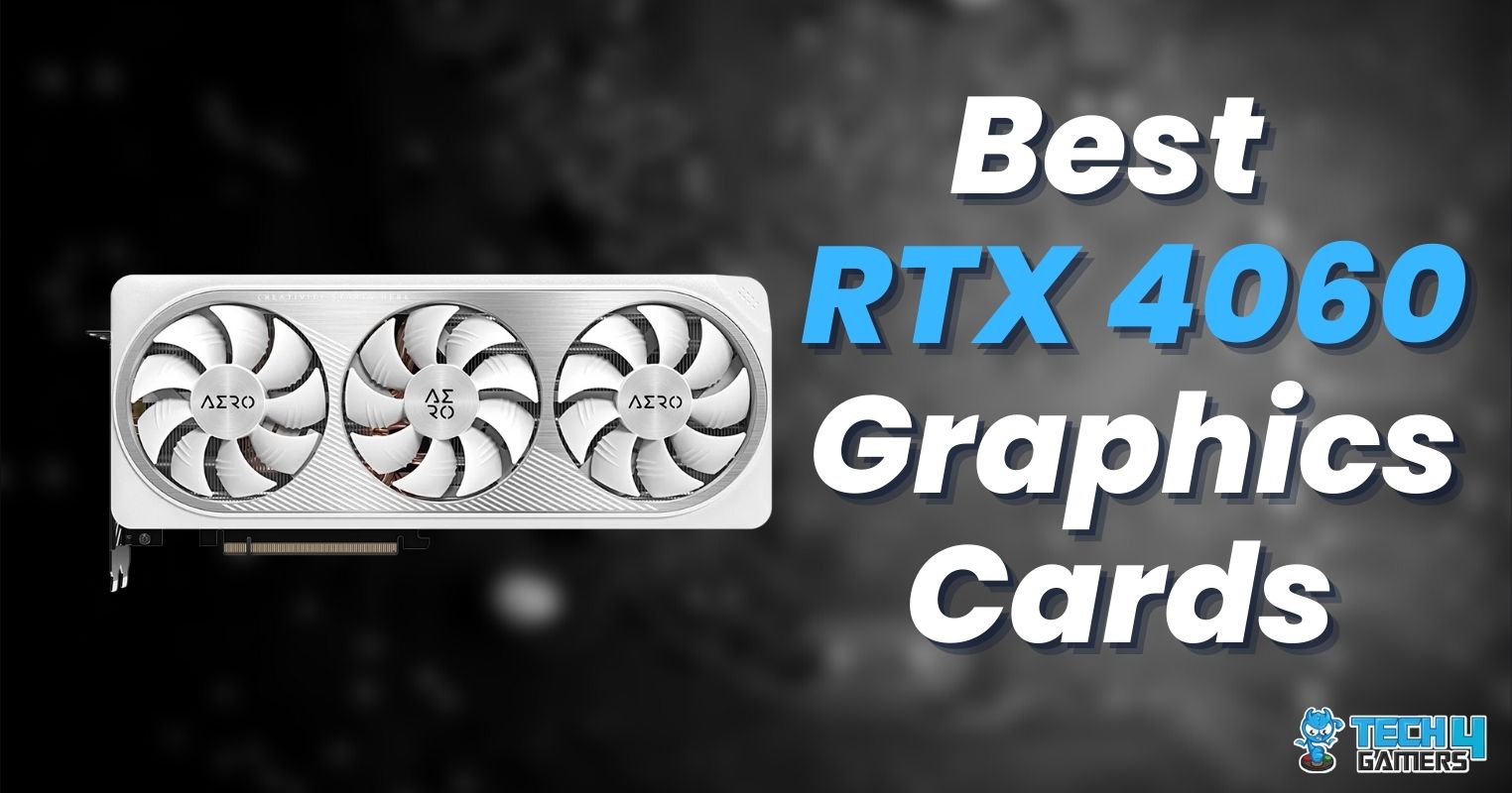 Best RTX 4060 Graphics Cards