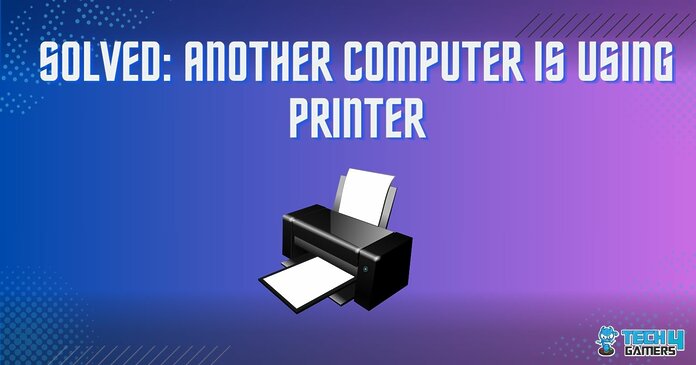 Another Computer Is Using Printer