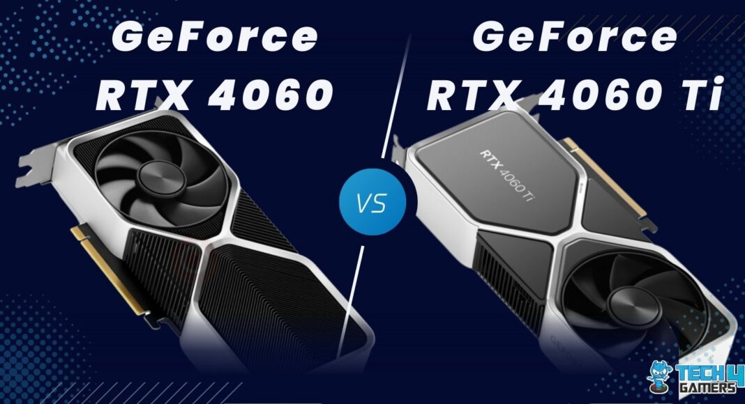 RTX 4060 Vs RTX 4060 Ti 8GB