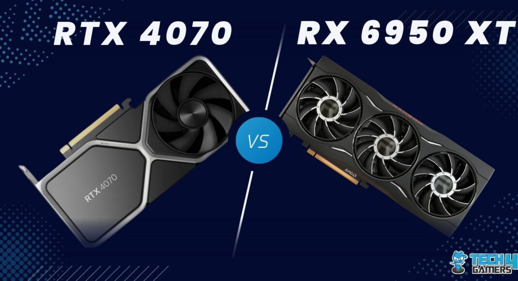 RTX 4070 vs RX 6950 XT