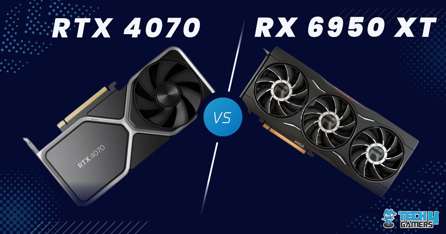 RTX 4070 Vs RX 6950 XT 6 Games Tested Tech4Gamers