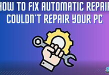 HOW TO FIX AUTOMATIC REPAIR COULDN’T REPAIR YOUR PC