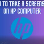 How to take screenshot on HP Computer