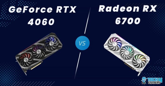 RTX 4060 VS RX 6700