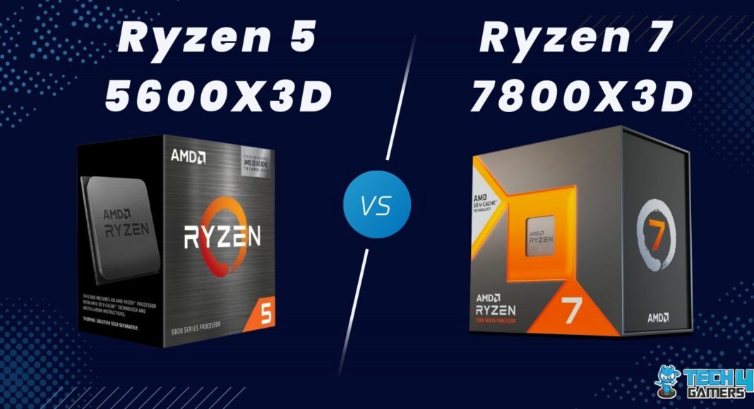 Ryzen 5 5600X3D Vs Ryzen 7 7800X3D