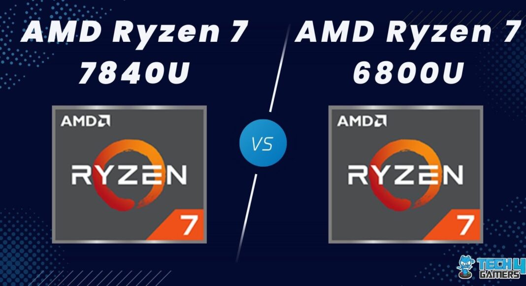 Ryzen 7 7840U Vs Ryzen 7 6800U