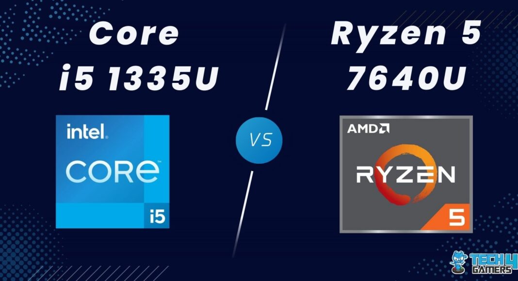 Core i5 1335U Vs Ryzen 5 7640U