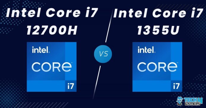 Core i7 12700H Vs Core i7 1355U