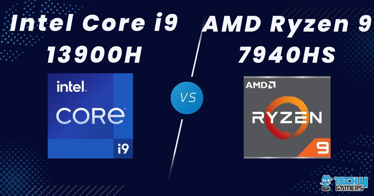 AMD Ryzen 9 7940HS vs INTEL Core i9 13900HX Technical Comparison 