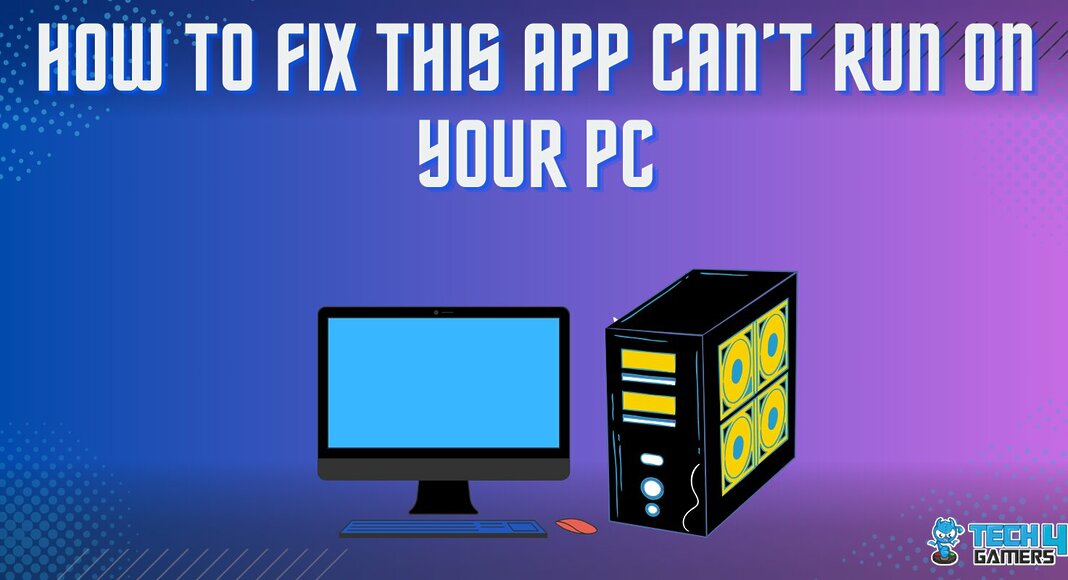 HOW TO FIX THIS APP CAN’T RUN ON YOUR PC