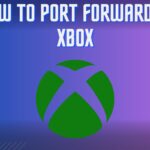 How TO PORT FORWARD IN XBOX