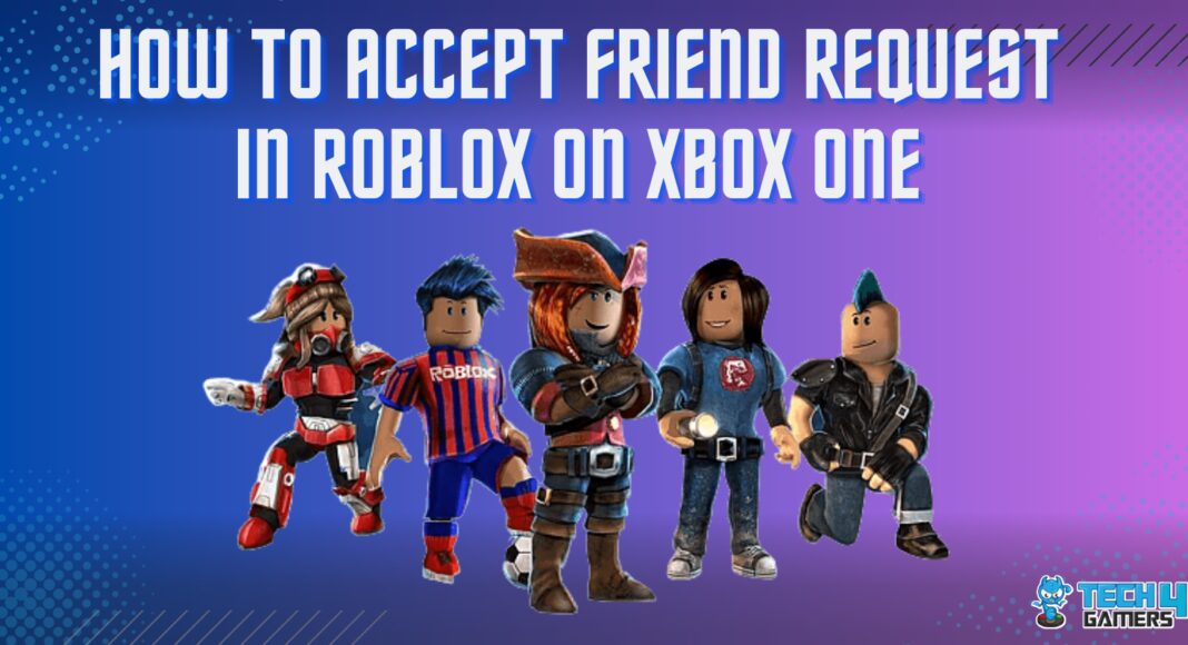 How to ACCEPT FRIEND REQUEST IN ROBLOX ON XBOX ONE