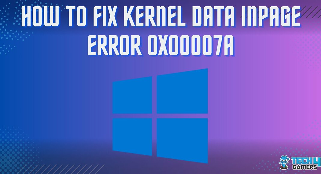 How to Fix KERNEL DATA INPAGE ERROR 0x00007a