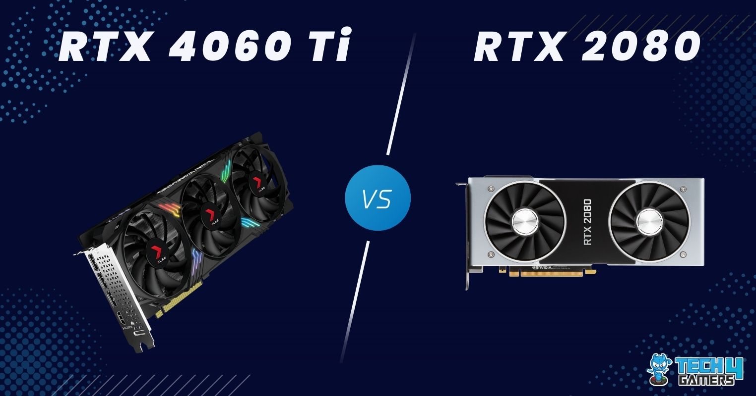 RTX 4060 Ti Vs RTX 2080