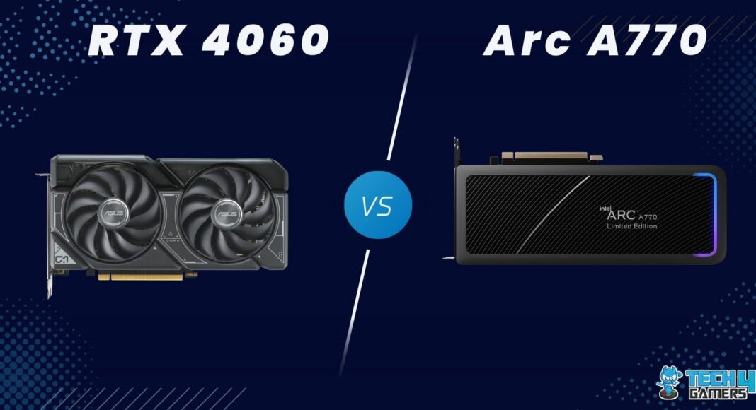 RTX 4060 Vs Arc A770